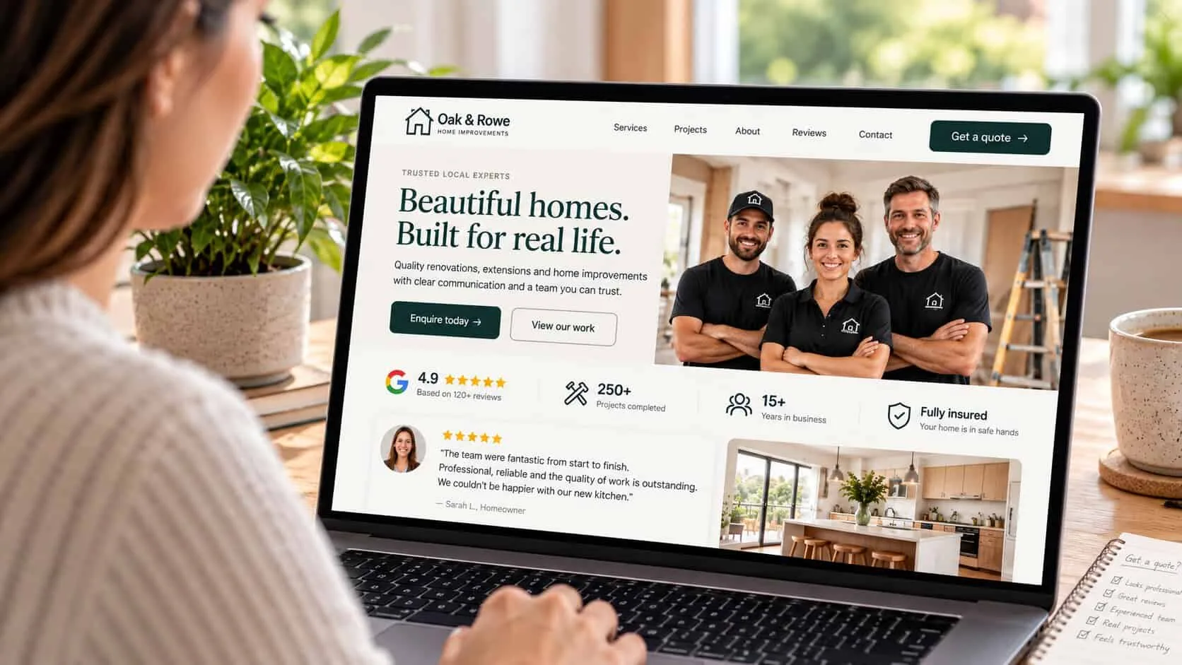 A small business owner at her laptop viewing a home improvement website with a team photo, a 4.9 Google rating from 120+ reviews, 250+ projects completed, a fully insured badge and a named customer review, beside a notebook checklist reading looks professional, great reviews, real projects